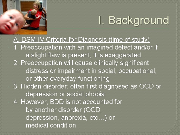 I. Background A. DSM-IV Criteria for Diagnosis (time of study) 1. Preoccupation with an