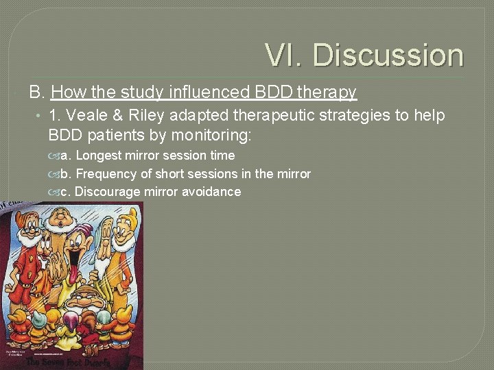 VI. Discussion B. How the study influenced BDD therapy • 1. Veale & Riley