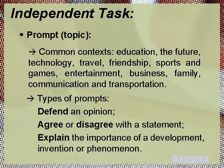 Independent Task: w Prompt (topic): Common contexts: education, the future, technology, travel, friendship, sports