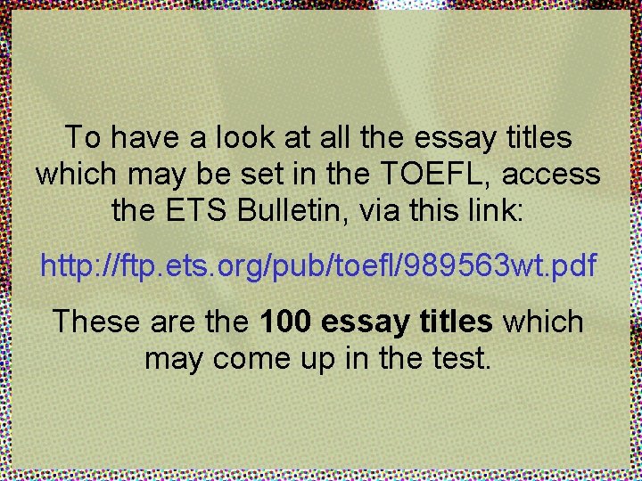 To have a look at all the essay titles which may be set in