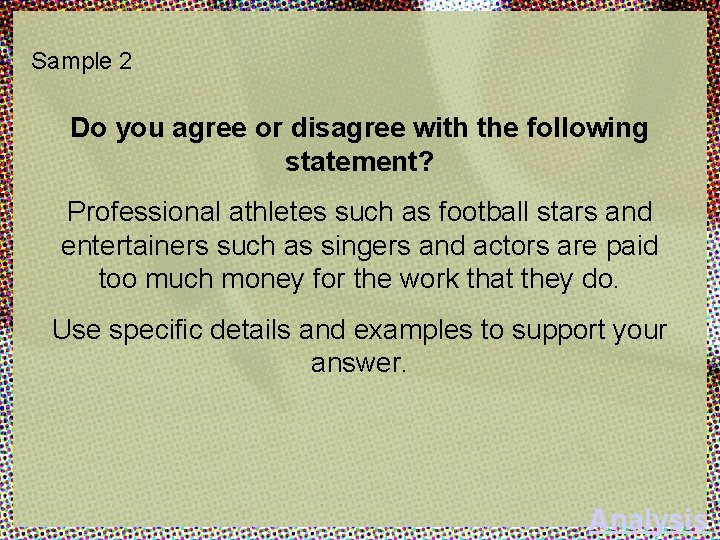 Sample 2 Do you agree or disagree with the following statement? Professional athletes such