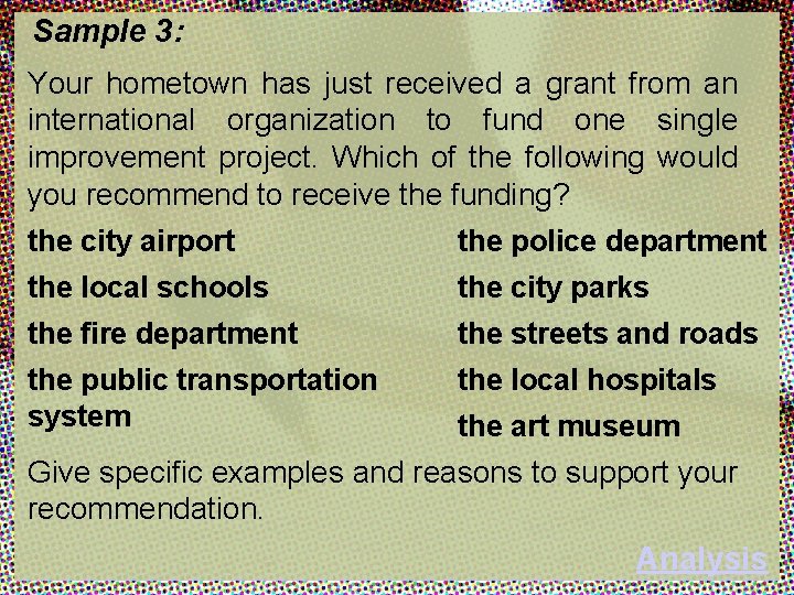 Sample 3: Your hometown has just received a grant from an international organization to