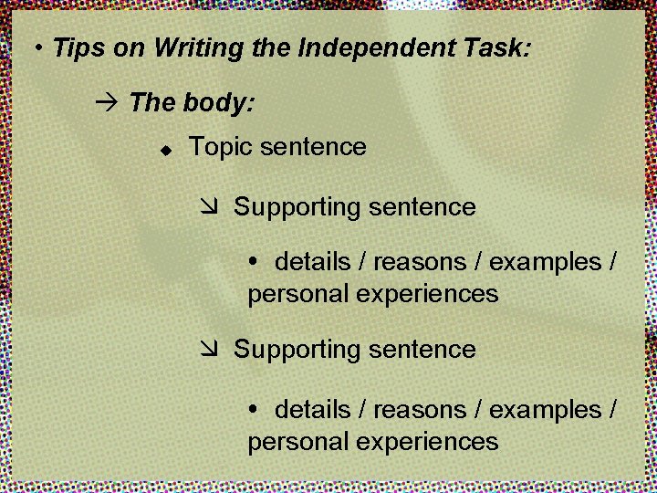 • Tips on Writing the Independent Task: The body: u Topic sentence æ