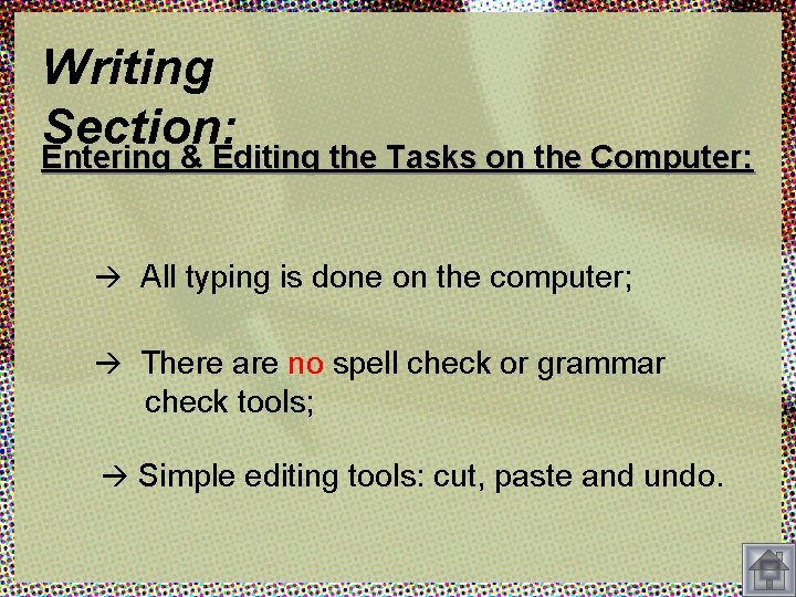 Writing Section: Entering & Editing the Tasks on the Computer: All typing is done