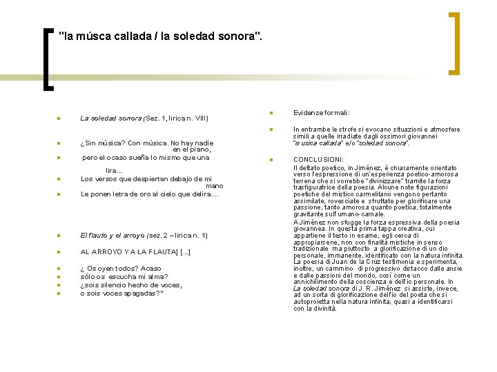 "la músca callada / la soledad sonora". n n n La soledad sonora (Sez.