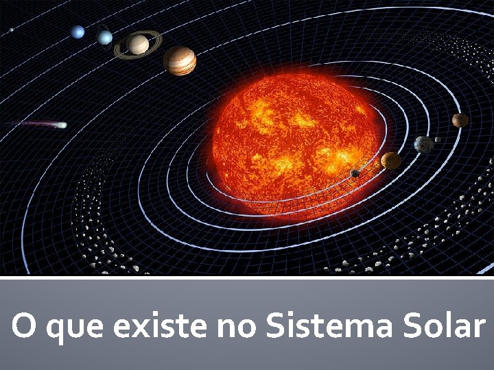 O que existe no Sistema Solar 