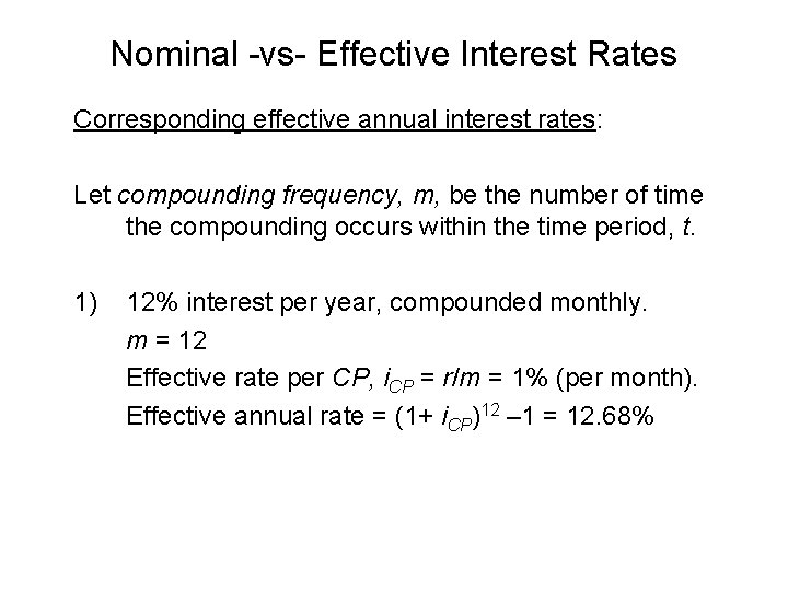 Nominal -vs- Effective Interest Rates Corresponding effective annual interest rates: Let compounding frequency, m,