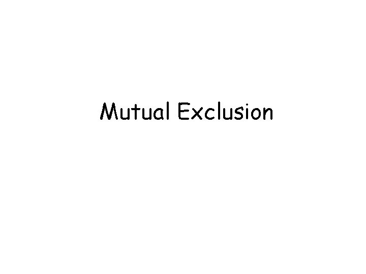 Mutual Exclusion 