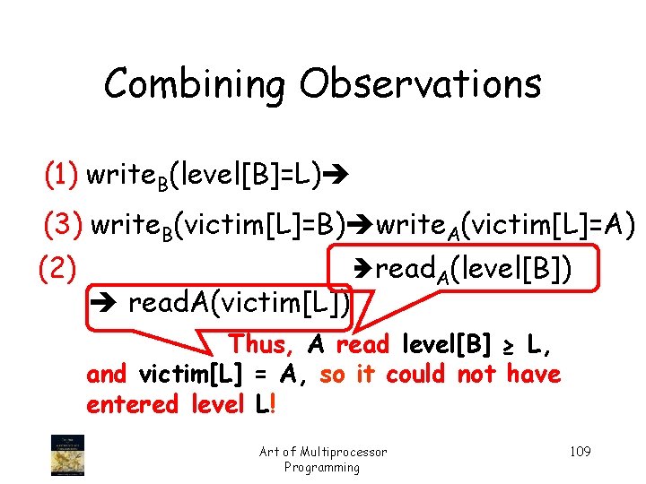 Combining Observations (1) write. B(level[B]=L) write. B(victim[L]=B) (3) write. B(victim[L]=B) write. A(victim[L]=A) (2) write.