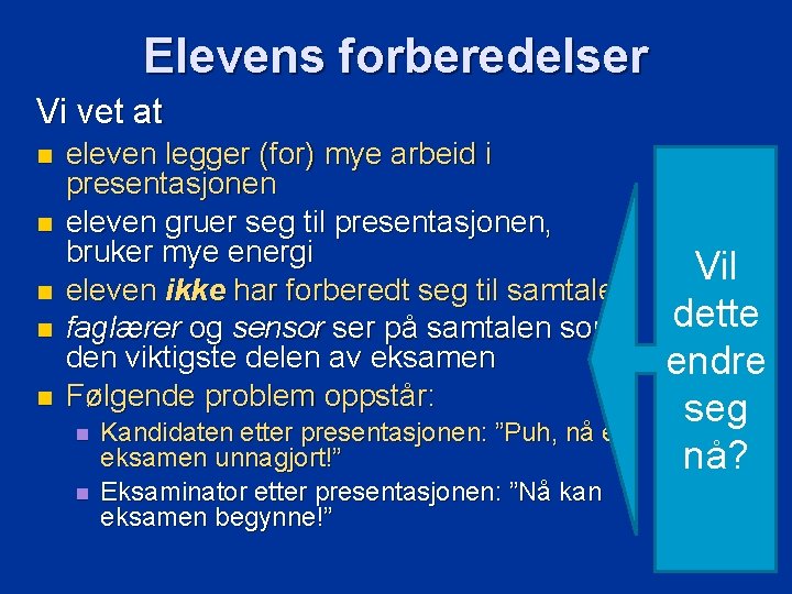 Elevens forberedelser Vi vet at n n n eleven legger (for) mye arbeid i