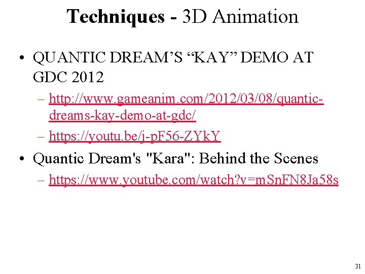Techniques - 3 D Animation • QUANTIC DREAM’S “KAY” DEMO AT GDC 2012 –