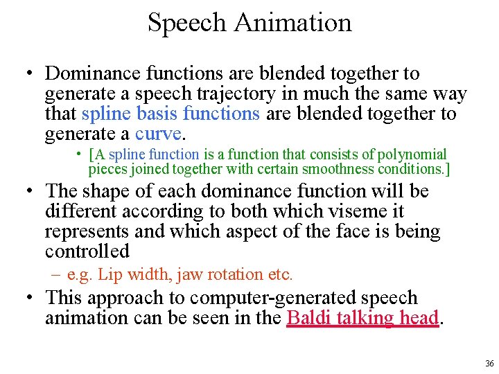 Speech Animation • Dominance functions are blended together to generate a speech trajectory in