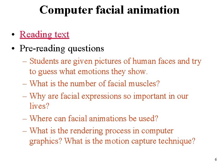 Computer facial animation • Reading text • Pre-reading questions – Students are given pictures