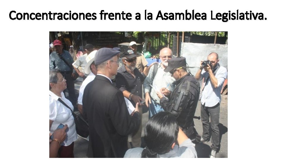 Concentraciones frente a la Asamblea Legislativa. 
