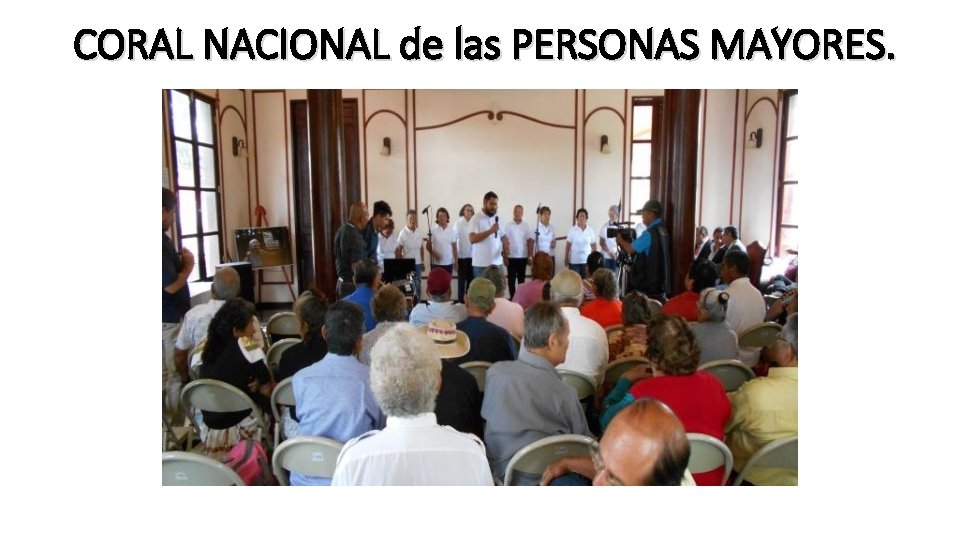 CORAL NACIONAL de las PERSONAS MAYORES. 