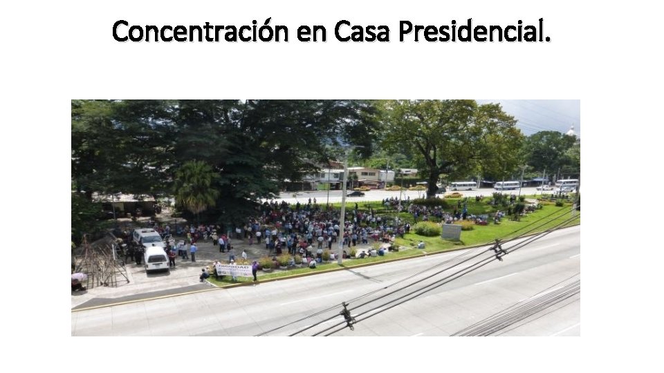 Concentración en Casa Presidencial. 