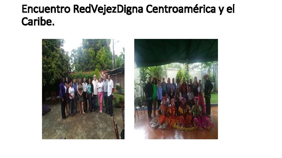 Encuentro Red. Vejez. Digna Centroamérica y el Caribe. 