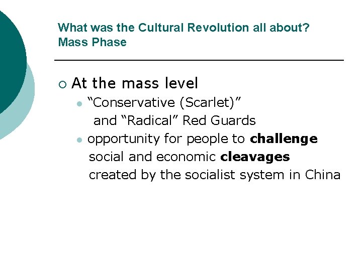 What was the Cultural Revolution all about? Mass Phase ¡ At the mass level