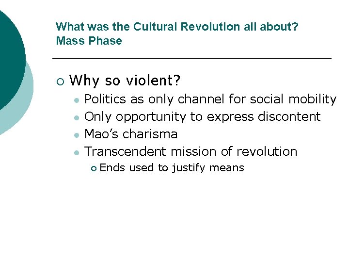 What was the Cultural Revolution all about? Mass Phase ¡ Why so violent? l