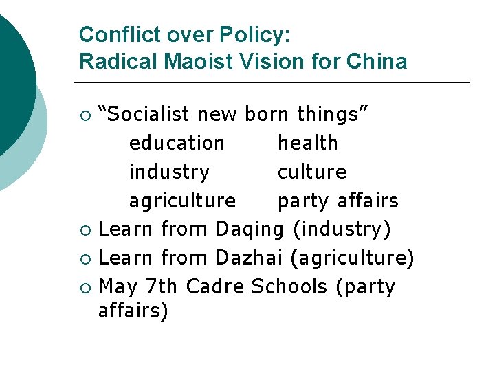 Conflict over Policy: Radical Maoist Vision for China “Socialist new born things” education health