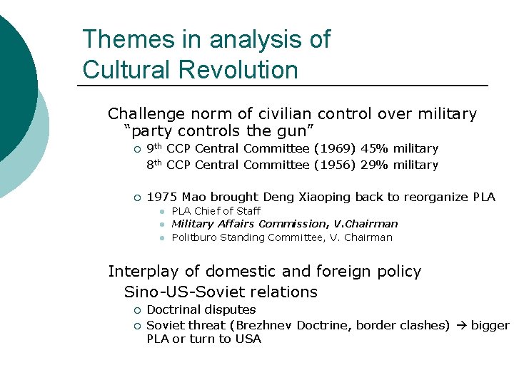 Themes in analysis of Cultural Revolution Challenge norm of civilian control over military “party