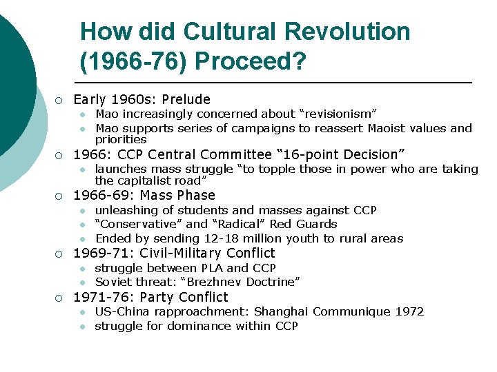 How did Cultural Revolution (1966 -76) Proceed? ¡ Early 1960 s: Prelude l l