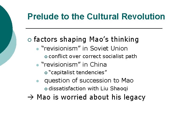 Prelude to the Cultural Revolution ¡ factors shaping Mao’s thinking l “revisionism” in Soviet