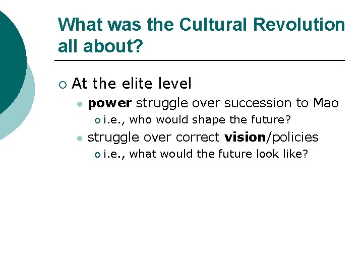 What was the Cultural Revolution all about? ¡ At the elite level l power