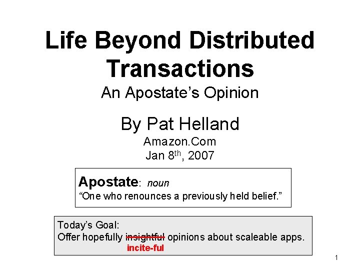 Life Beyond Distributed Transactions An Apostate’s Opinion By Pat Helland Amazon. Com Jan 8