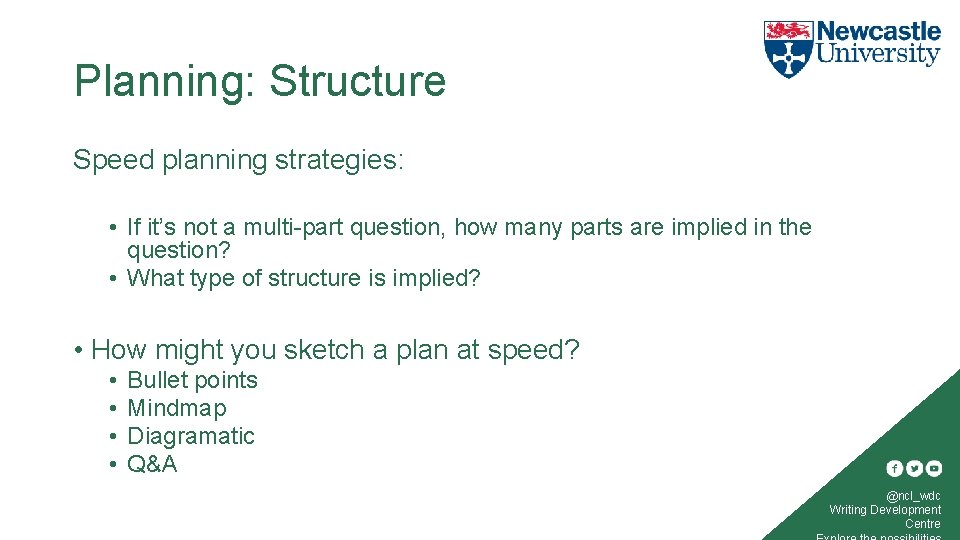 Planning: Structure Speed planning strategies: • If it’s not a multi-part question, how many