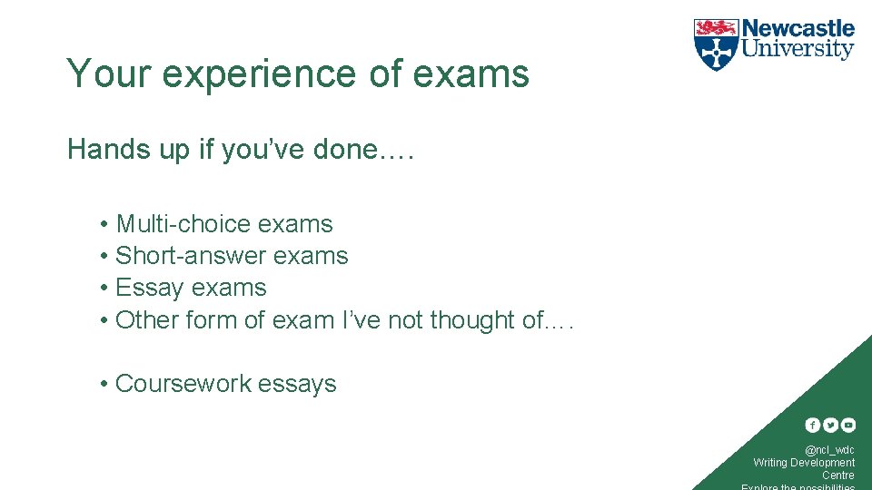 Your experience of exams Hands up if you’ve done…. • Multi-choice exams • Short-answer