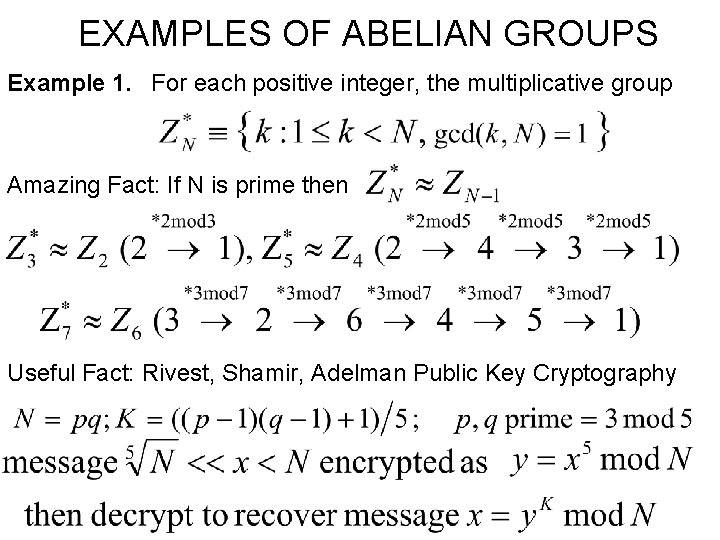 EXAMPLES OF ABELIAN GROUPS Example 1. For each positive integer, the multiplicative group Amazing