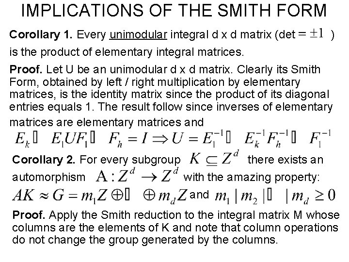 IMPLICATIONS OF THE SMITH FORM Corollary 1. Every unimodular integral d x d matrix