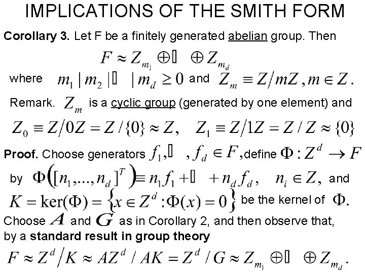 IMPLICATIONS OF THE SMITH FORM Corollary 3. Let F be a finitely generated abelian