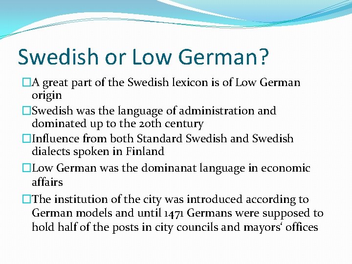 Swedish or Low German? �A great part of the Swedish lexicon is of Low