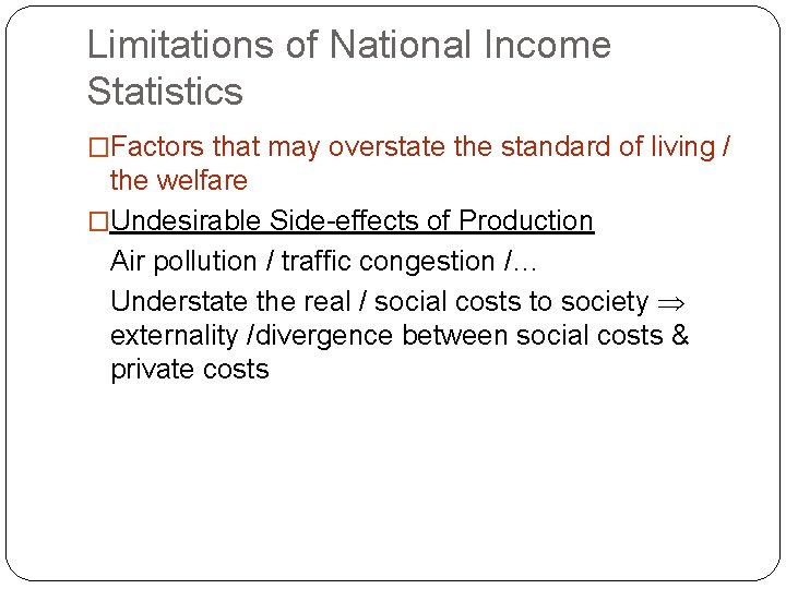 Limitations of National Income Statistics �Factors that may overstate the standard of living /