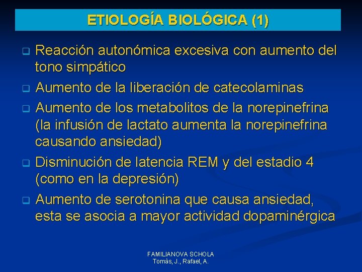 ETIOLOGÍA BIOLÓGICA (1) Reacción autonómica excesiva con aumento del tono simpático q Aumento de ETIOLOGÍA BIOLÓGICA (1) Reacción autonómica excesiva con aumento del tono simpático q Aumento de