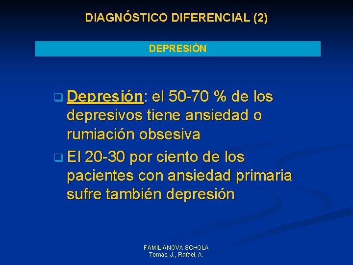 DIAGNÓSTICO DIFERENCIAL (2) DEPRESIÓN q Depresión: el 50 -70 % de los depresivos tiene DIAGNÓSTICO DIFERENCIAL (2) DEPRESIÓN q Depresión: el 50 -70 % de los depresivos tiene
