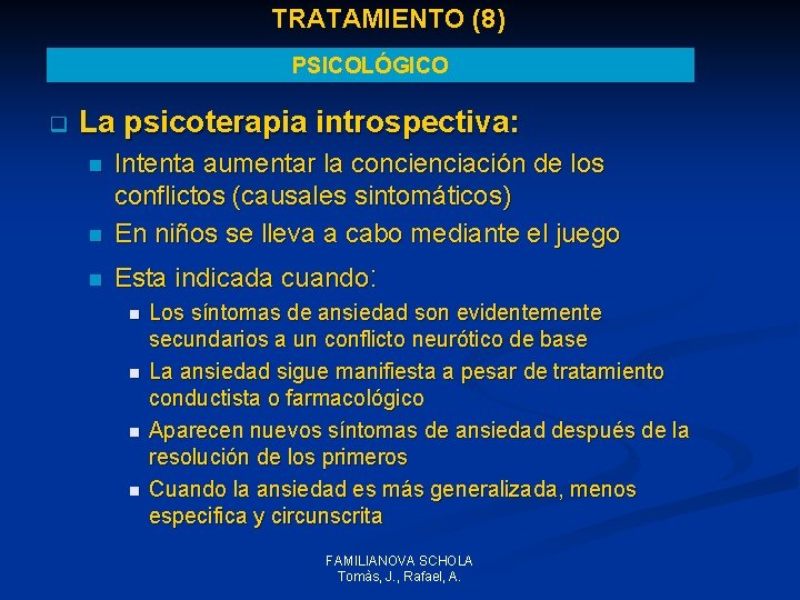 TRATAMIENTO (8) PSICOLÓGICO q La psicoterapia introspectiva: n Intenta aumentar la concienciación de los TRATAMIENTO (8) PSICOLÓGICO q La psicoterapia introspectiva: n Intenta aumentar la concienciación de los