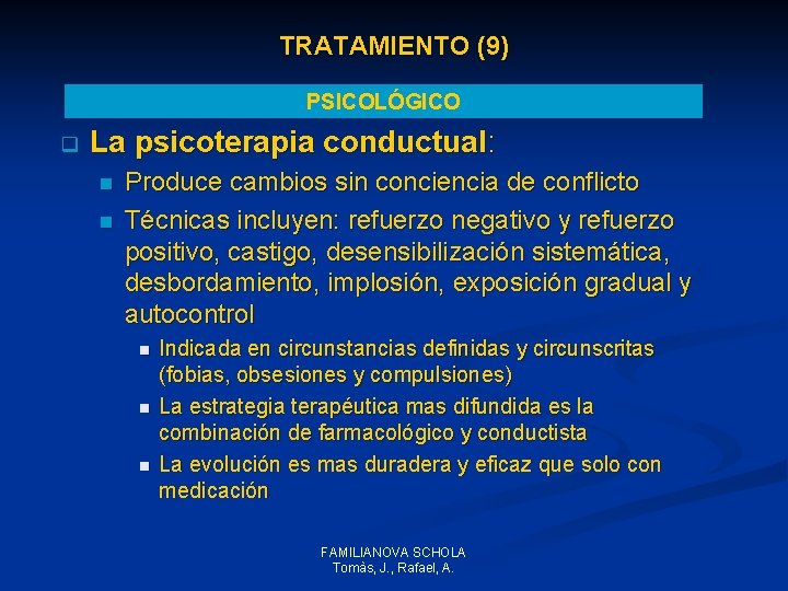 TRATAMIENTO (9) PSICOLÓGICO q La psicoterapia conductual: n n Produce cambios sin conciencia de TRATAMIENTO (9) PSICOLÓGICO q La psicoterapia conductual: n n Produce cambios sin conciencia de