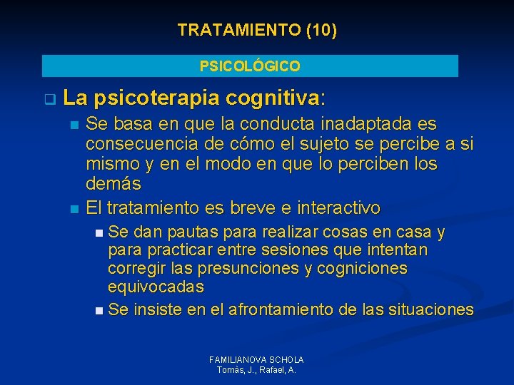 TRATAMIENTO (10) PSICOLÓGICO q La psicoterapia cognitiva: n n Se basa en que la TRATAMIENTO (10) PSICOLÓGICO q La psicoterapia cognitiva: n n Se basa en que la