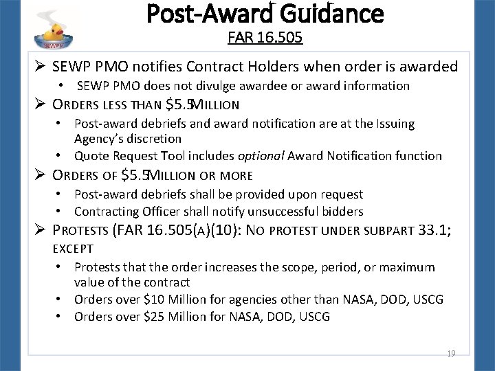 Post-Award Guidance FAR 16. 505 Ø SEWP PMO notifies Contract Holders when order is