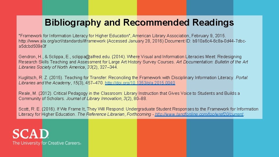 Bibliography and Recommended Readings "Framework for Information Literacy for Higher Education", American Library Association,