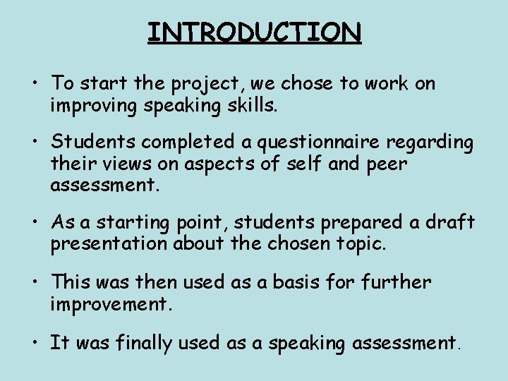 INTRODUCTION • To start the project, we chose to work on improving speaking skills.