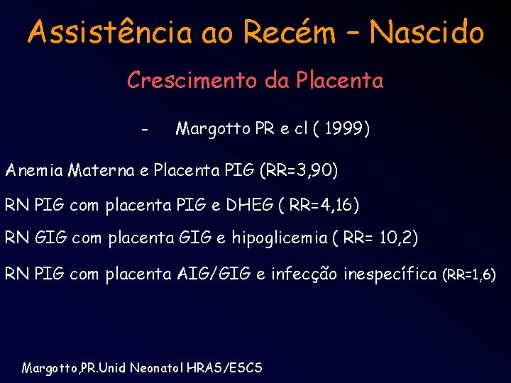 Assistência ao Recém – Nascido Crescimento da Placenta - Margotto PR e cl (