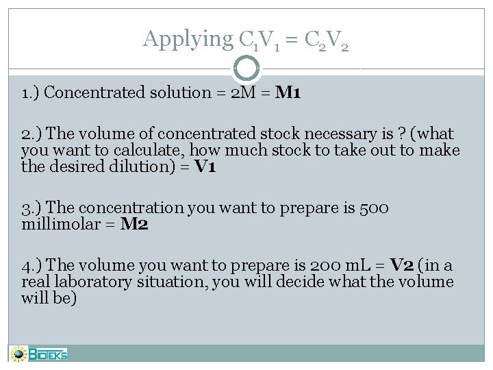 Applying C 1 V 1 = C 2 V 2 1. ) Concentrated solution