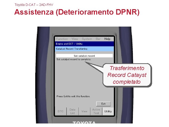 Toyota D-CAT – 2 AD-FHV Assistenza (Deterioramento DPNR) Trasferimento Record Catayst completato 