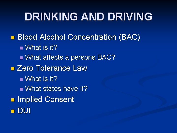 DRINKING AND DRIVING n Blood Alcohol Concentration (BAC) What is it? n What affects