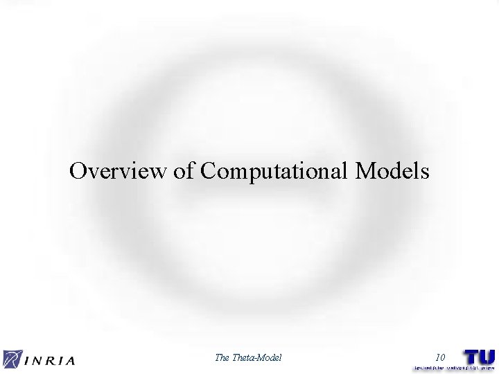 Overview of Computational Models Theta-Model 10 
