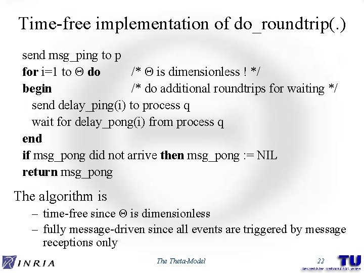 Time-free implementation of do_roundtrip(. ) send msg_ping to p for i=1 to Θ do